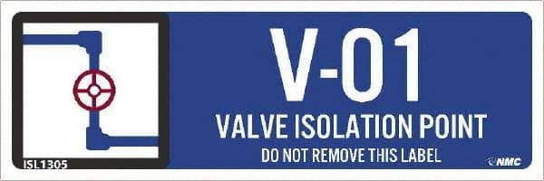 NMC - Energy Isolation Label - Legend: V - 01 THRU V - 10 DO NOT REMOVE THIS TAG VALVE ISOLATION POINT, English, Blue, 3" Long x 1" High, Sign Muscle Finish - Americas Industrial Supply
