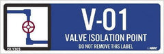 NMC - Energy Isolation Label - Legend: V - 01 THRU V - 10 DO NOT REMOVE THIS TAG VALVE ISOLATION POINT, English, Blue, 3" Long x 1" High, Sign Muscle Finish - Americas Industrial Supply
