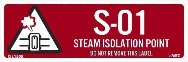 NMC - Energy Isolation Label - Legend: S - 01 THRU S - 10 DO NOT REMOVE THIS TAG STEAM ISOLATION POINT, English, Red, 3" Long x 1" High, Sign Muscle Finish - Americas Industrial Supply