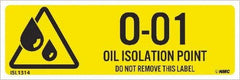 NMC - Energy Isolation Label - Legend: O - 01 THRU O - 10 DO NOT REMOVE THIS TAG OIL ISOLATION POINT, English, Yellow, 3" Long x 1" High, Sign Muscle Finish - Americas Industrial Supply