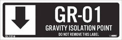 NMC - Energy Isolation Label - Legend: GR - 01 THRU GR - 10 DO NOT REMOVE THIS TAG GRAVITY ISOLATION POINT, English, White, 3" Long x 1" High, Sign Muscle Finish - Americas Industrial Supply