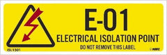 NMC - Energy Isolation Label - Legend: E - 01 THRU E - 10 DO NOT REMOVE THIS TAG ELECTRICAL ISOLATION POINT, English, Yellow, 3" Long x 1" High, Sign Muscle Finish - Americas Industrial Supply