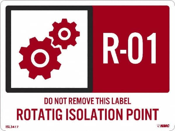 NMC - Energy Isolation Label - Legend: R - 01 THRU R - 10 DO NOT REMOVE THIS TAG ROTATING ISOLATION POINT, English, Red, 4" Long x 3" High, Sign Muscle Finish - Americas Industrial Supply
