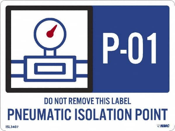 NMC - Energy Isolation Label - Legend: P - 01 THRU P - 10 DO NOT REMOVE THIS TAG PNEUMATIC ISOLATION POINT, English, Blue, 4" Long x 3" High, Sign Muscle Finish - Americas Industrial Supply