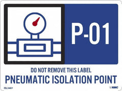 NMC - Energy Isolation Label - Legend: P - 01 THRU P - 10 DO NOT REMOVE THIS TAG PNEUMATIC ISOLATION POINT, English, Blue, 4" Long x 3" High, Sign Muscle Finish - Americas Industrial Supply