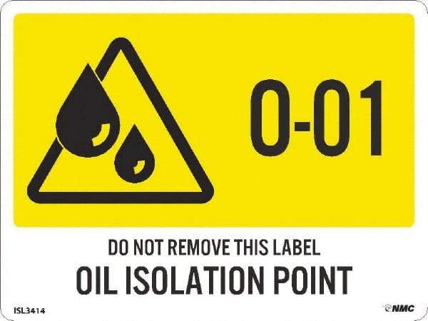 NMC - Energy Isolation Label - Legend: O - 01 THRU O - 10 DO NOT REMOVE THIS TAG OIL ISOLATION POINT, English, Yellow, 4" Long x 3" High, Sign Muscle Finish - Americas Industrial Supply
