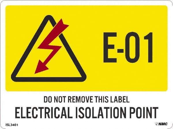 NMC - Energy Isolation Label - Legend: E - 01 THRU E - 10 DO NOT REMOVE THIS TAG ELECTRICAL ISOLATION POINT, English, Yellow, 4" Long x 3" High, Sign Muscle Finish - Americas Industrial Supply