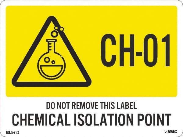 NMC - Energy Isolation Label - Legend: CH - 01 THRU CH - 10 DO NOT REMOVE THIS TAG CHEMICAL ISOLATION POINT, English, Yellow, 4" Long x 3" High, Sign Muscle Finish - Americas Industrial Supply
