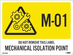 NMC - Energy Isolation Label - Legend: M - 01 THRU M - 10 DO NOT REMOVE THIS TAG MECHANICAL ISOLATION POINT, English, Yellow, 4" Long x 3" High, Sign Muscle Finish - Americas Industrial Supply
