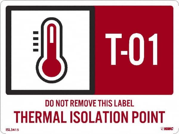 NMC - Energy Isolation Label - Legend: T - 01 THRU T - 10 DO NOT REMOVE THIS TAG THERMAL ISOLATION POINT, English, Red, 4" Long x 3" High, Sign Muscle Finish - Americas Industrial Supply