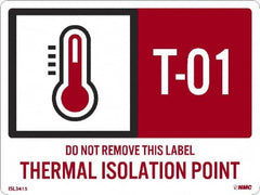 NMC - Energy Isolation Label - Legend: T - 01 THRU T - 10 DO NOT REMOVE THIS TAG THERMAL ISOLATION POINT, English, Red, 4" Long x 3" High, Sign Muscle Finish - Americas Industrial Supply