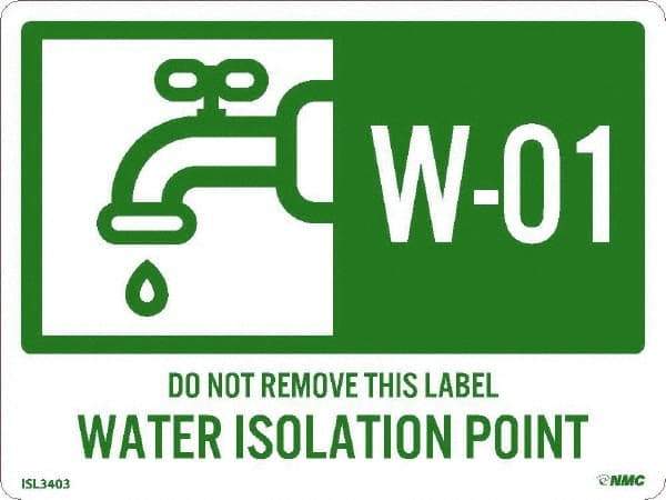 NMC - Energy Isolation Label - Legend: W - 01 THRU W - 10 DO NOT REMOVE THIS TAG WATER ISOLATION POINT, English, Green, 4" Long x 3" High, Sign Muscle Finish - Americas Industrial Supply