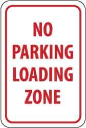 NMC - "No Parking - Loading Zone", 12" Wide x 18" High, Aluminum No Parking & Tow Away Signs - 0.08" Thick, Red on White, Engineer Grade Reflectivity, Rectangle, Post Mount - Americas Industrial Supply