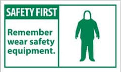 NMC - Accident Prevention Label, Header: SAFETY FIRST - Legend: Safety First - Remember - Wear Safety Equipment, English, Green & White, 5" Long x 3" High, Sign Muscle Finish - Americas Industrial Supply