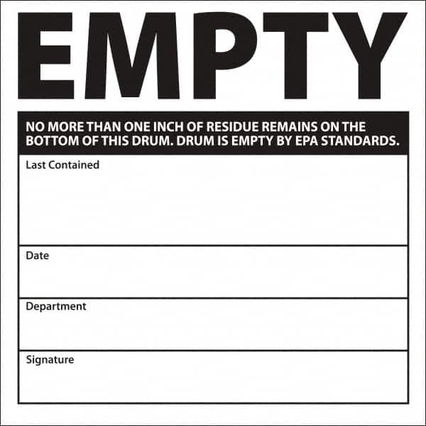 NMC - Universal Label - Legend: Empty No More Than One Inch Of Residue Remains On The Bottom Of This Drum. Drum Is Empty By Epa Standards. Last Contained ____ D, English, Black, 6" Long x 6" High, Sign Muscle Finish - Americas Industrial Supply