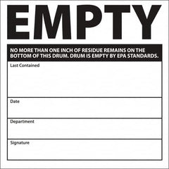 NMC - Universal Label - Legend: Empty No More Than One Inch Of Residue Remains On The Bottom Of This Drum. Drum Is Empty By Epa Standards. Last Contained ____ D, English, Black, 6" Long x 6" High, Sign Muscle Finish - Americas Industrial Supply