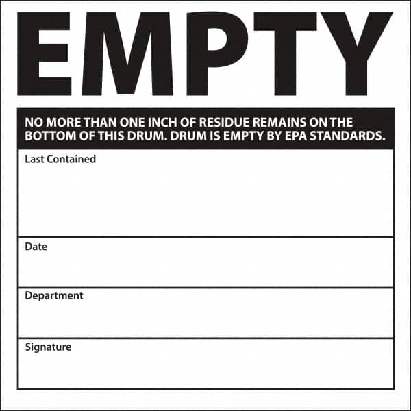 NMC - Universal Label - Legend: Empty No More Than One Inch Of Residue Remains On The Bottom Of This Drum. Drum Is Empty By Epa Standards. Last Contained ____ D, English, Black, 6" Long x 6" High, Sign Muscle Finish - Americas Industrial Supply