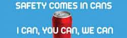 NMC - Safety Comes in Cans - I Can, You Can, We Can, 120 Inch Long x 36 Inch High, Safety Banner - Polyethylene, English, Printed on 1 Side - Americas Industrial Supply