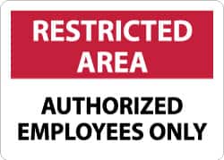 NMC - "Restricted Area - Authorized Employees Only", 7" Long x 10" Wide, Aluminum Safety Sign - Rectangle, 0.04" Thick, Use for Security & Admittance - Americas Industrial Supply