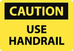 NMC - "Caution - Use Handrail", 7" Long x 10" Wide, Aluminum Safety Sign - Rectangle, 0.04" Thick, Use for Accident Prevention - Americas Industrial Supply