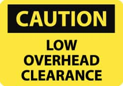 NMC - "Caution - Low Overhead Clearance", 7" Long x 10" Wide, Aluminum Safety Sign - Rectangle, 0.04" Thick, Use for Accident Prevention - Americas Industrial Supply