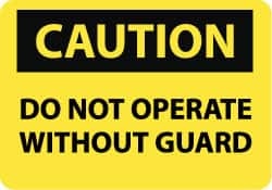 NMC - "Caution - Do Not Operate without Guard", 7" Long x 10" Wide, Aluminum Safety Sign - Rectangle, 0.04" Thick, Use for Accident Prevention - Americas Industrial Supply