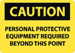 NMC - "Caution - Personal Protective Equipment Required Beyond This Point", 7" Long x 10" Wide, Aluminum Safety Sign - Rectangle, 0.04" Thick, Use for Accident Prevention - Americas Industrial Supply