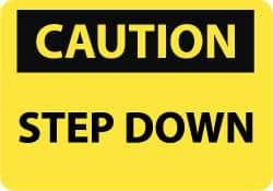 NMC - "Caution - Step Down", 7" Long x 10" Wide, Aluminum Safety Sign - Rectangle, 0.04" Thick, Use for Accident Prevention - Americas Industrial Supply