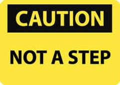 NMC - "Caution - Not a Step", 10" Long x 14" Wide, Rigid Plastic Safety Sign - Rectangle, 0.05" Thick, Use for Accident Prevention - Americas Industrial Supply