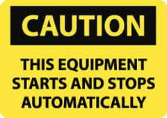 NMC - "Caution - This Equipment Starts and Stops Automatically", 7" Long x 10" Wide, Aluminum Safety Sign - Rectangle, 0.04" Thick, Use for Accident Prevention - Americas Industrial Supply