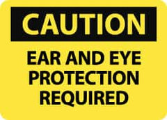 NMC - "Caution - Ear and Eye Protection Required", 10" Long x 14" Wide, Pressure-Sensitive Vinyl Safety Sign - Rectangle, 0.004" Thick, Use for Accident Prevention - Americas Industrial Supply