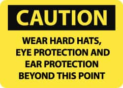 NMC - "Caution - Wear Hard Hats, Eye Protection and Ear Protection Beyond This Point", 10" Long x 14" Wide, Pressure-Sensitive Vinyl Safety Sign - Rectangle, 0.004" Thick, Use for Accident Prevention - Americas Industrial Supply