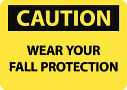 NMC - "Caution - Wear Your Fall Protection", 10" Long x 14" Wide, Pressure-Sensitive Vinyl Safety Sign - Rectangle, 0.004" Thick, Use for Accident Prevention - Americas Industrial Supply