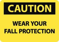 NMC - "Caution - Wear Your Fall Protection", 10" Long x 14" Wide, Aluminum Safety Sign - Rectangle, 0.04" Thick, Use for Accident Prevention - Americas Industrial Supply