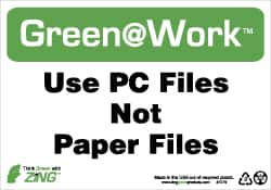 NMC - "Green @ Work - Use PC Files Not Paper Files", 7" Long x 10" Wide, Rigid Plastic Safety Sign - Rectangle, 0.01" Thick, Use for Restroom, Janitorial & Housekeeping - Americas Industrial Supply