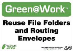 NMC - "Green @ Work - Reuse File Folders and Routing Envelopes", 7" Long x 10" Wide, Rigid Plastic Safety Sign - Rectangle, 0.01" Thick, Use for Restroom, Janitorial & Housekeeping - Americas Industrial Supply