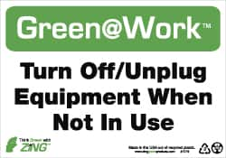 NMC - "Green @ Work - Turn Off/Unplug Equipment When Not in Use", 7" Long x 10" Wide, Rigid Plastic Safety Sign - Rectangle, 0.01" Thick, Use for Restroom, Janitorial & Housekeeping - Americas Industrial Supply