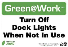 NMC - "Green @ Work - Turn Off Dock Lights When Not in Use", 7" Long x 10" Wide, Rigid Plastic Safety Sign - Rectangle, 0.01" Thick, Use for Restroom, Janitorial & Housekeeping - Americas Industrial Supply