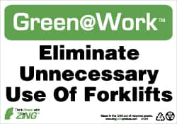 NMC - "Green @ Work - Eliminate Unnecessary Use of Forklifts", 7" Long x 10" Wide, Rigid Plastic Safety Sign - Rectangle, 0.01" Thick, Use for Restroom, Janitorial & Housekeeping - Americas Industrial Supply