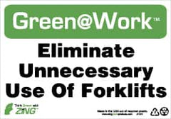 NMC - "Green @ Work - Eliminate Unnecessary Use of Forklifts", 7" Long x 10" Wide, Rigid Plastic Safety Sign - Rectangle, 0.01" Thick, Use for Restroom, Janitorial & Housekeeping - Americas Industrial Supply