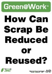 NMC - "Green @ Work - How Can Scrap Be Reduced or Reused?", 14" Long x 10" Wide, Rigid Plastic Safety Sign - Rectangle, 0.01" Thick, Use for Restroom, Janitorial & Housekeeping - Americas Industrial Supply