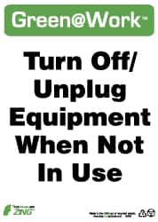 NMC - "Green @ Work - Turn Off/Unplug Equipment When Not in Use", 14" Long x 10" Wide, Rigid Plastic Safety Sign - Rectangle, 0.01" Thick, Use for Restroom, Janitorial & Housekeeping - Americas Industrial Supply