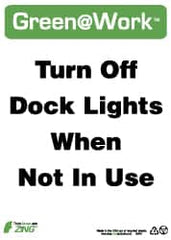 NMC - "Green @ Work - Turn Off Dock Lights When Not in Use", 14" Long x 10" Wide, Rigid Plastic Safety Sign - Rectangle, 0.01" Thick, Use for Restroom, Janitorial & Housekeeping - Americas Industrial Supply