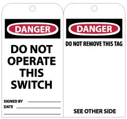 NMC - 3" High x 6" Long, DANGER - DO NOT OPERATE THIS SWITCH, English Safety & Facility Lockout Tag - Tag Header: Danger, 2 Sides, Black, Red & White Unrippable Vinyl - Americas Industrial Supply