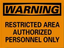 NMC - "Warning - Restricted Area - Authorized Personnel Only", 10" Long x 14" Wide, Rigid Plastic Safety Sign - Rectangle, 0.05" Thick, Use for Security & Admittance - Americas Industrial Supply