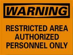 NMC - "Warning - Restricted Area - Authorized Personnel Only", 10" Long x 14" Wide, Rigid Plastic Safety Sign - Rectangle, 0.05" Thick, Use for Security & Admittance - Americas Industrial Supply