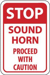 NMC - "Stop - Sound Horn - Proceed with Caution", 12" Wide x 18" High, Aluminum Stop & Yield Signs - 0.04" Thick, Red on White, Rectangle, Wall Mount - Americas Industrial Supply