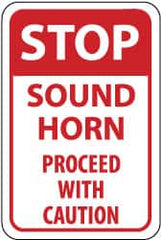 NMC - "Stop - Sound Horn - Proceed with Caution", 12" Wide x 18" High, Aluminum Stop & Yield Signs - 0.063" Thick, Red on White, Rectangle, Post Mount - Americas Industrial Supply