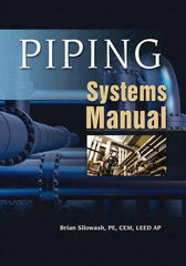 McGraw-Hill - PIPING SYSTEMS MANUAL Handbook, 1st Edition - by Brian Silowash, McGraw-Hill, 2009 - Americas Industrial Supply