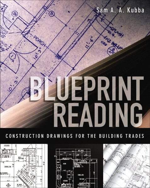 McGraw-Hill - BLUEPRINT READING CONSTRUCTION DRAWINGS FOR THE BUILDING TRADES Handbook, 1st Edition - by Sam Kubba, McGraw-Hill, 2008 - Americas Industrial Supply